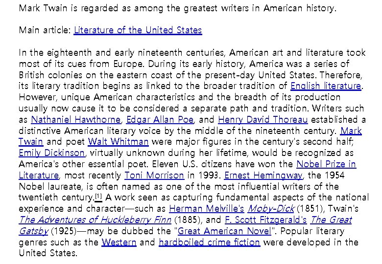 Mark Twain is regarded as among the greatest writers in American history. Main article: