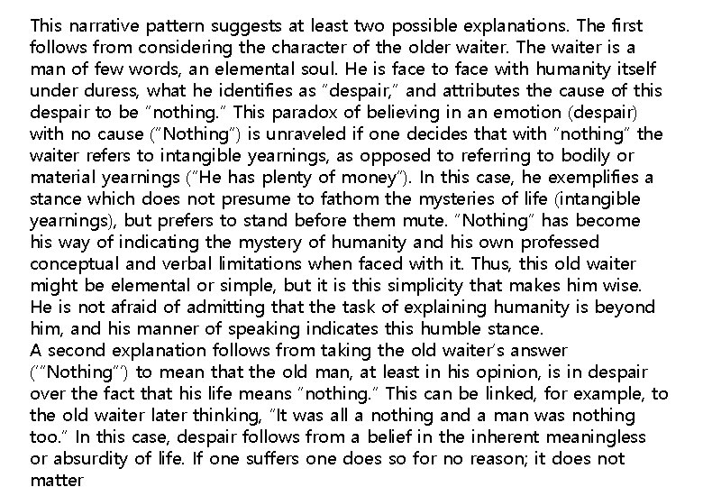 This narrative pattern suggests at least two possible explanations. The first follows from considering