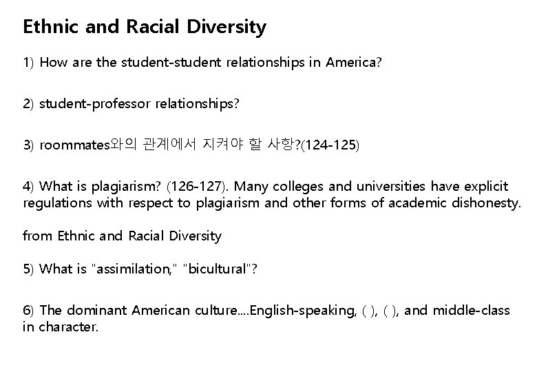 Ethnic and Racial Diversity 1) How are the student-student relationships in America? 2) student-professor