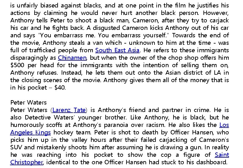 is unfairly biased against blacks, and at one point in the film he justifies