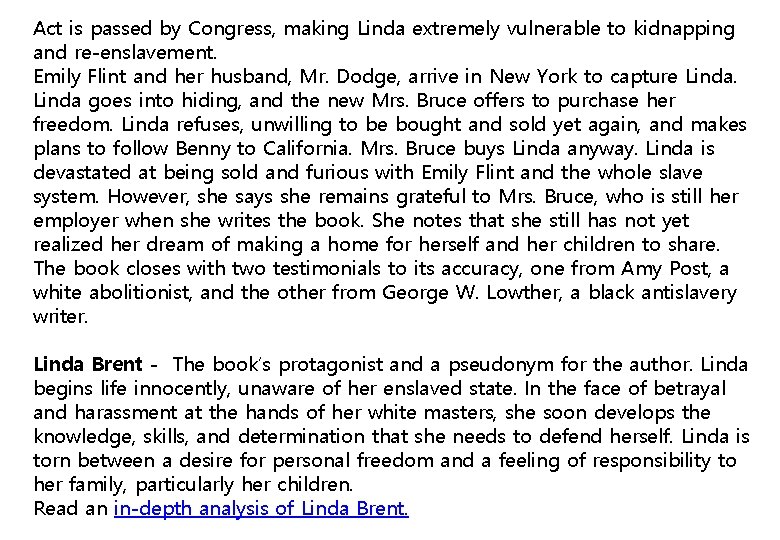 Act is passed by Congress, making Linda extremely vulnerable to kidnapping and re-enslavement. Emily