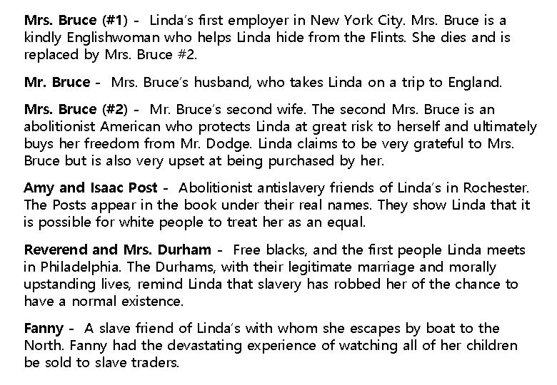 Mrs. Bruce (#1) - Linda’s first employer in New York City. Mrs. Bruce is