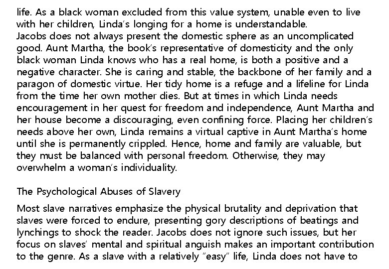 life. As a black woman excluded from this value system, unable even to live