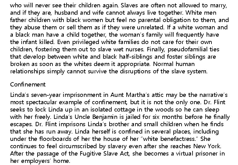 who will never see their children again. Slaves are often not allowed to marry,