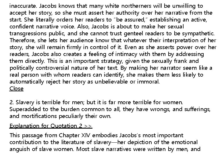 inaccurate. Jacobs knows that many white northerners will be unwilling to accept her story,