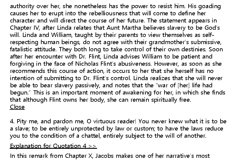 authority over her, she nonetheless has the power to resist him. His goading causes