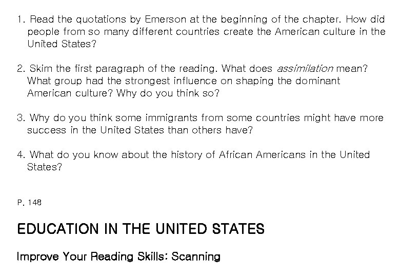 1. Read the quotations by Emerson at the beginning of the chapter. How did