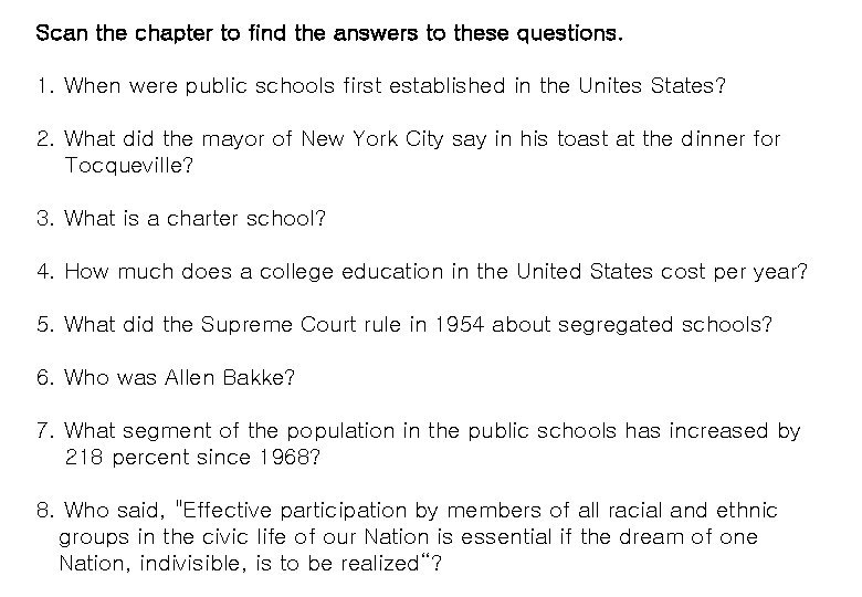 Scan the chapter to find the answers to these questions. 1. When were public