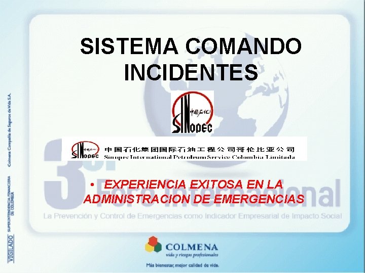 SISTEMA COMANDO INCIDENTES • EXPERIENCIA EXITOSA EN LA ADMINISTRACION DE EMERGENCIAS 