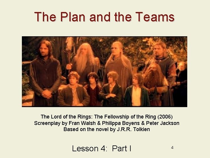 The Plan and the Teams The Lord of the Rings: The Fellowship of the