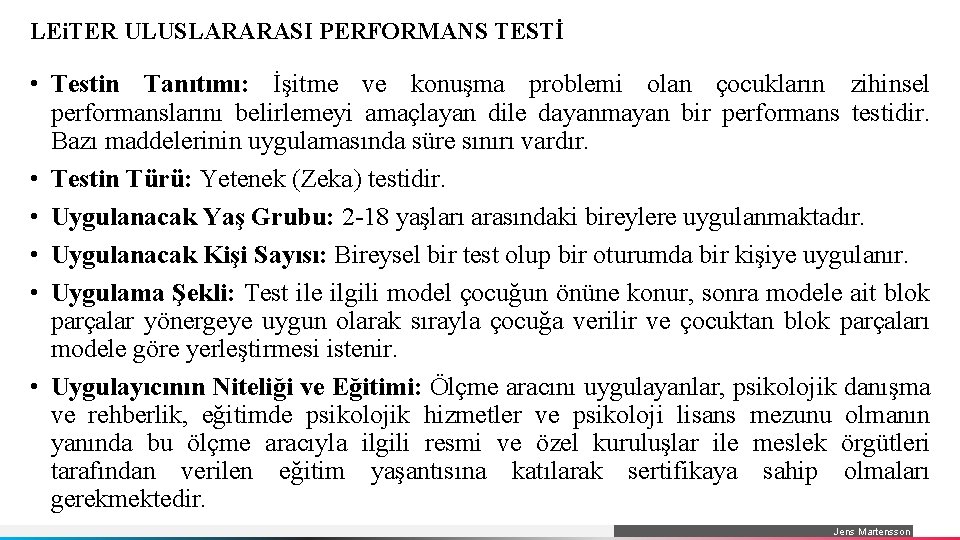 LEi. TER ULUSLARARASI PERFORMANS TESTİ • Testin Tanıtımı: İşitme ve konuşma problemi olan çocukların