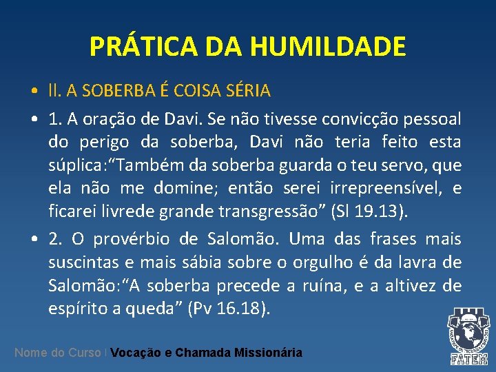 PRÁTICA DA HUMILDADE • ll. A SOBERBA É COISA SÉRIA • 1. A oração