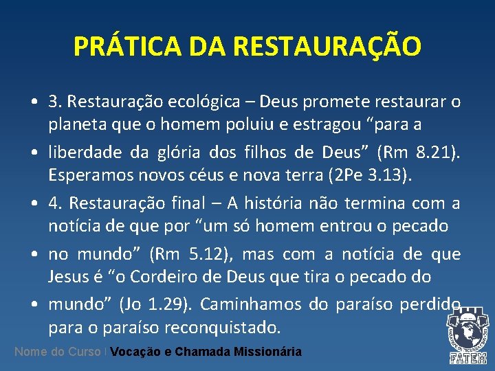 PRÁTICA DA RESTAURAÇÃO • 3. Restauração ecológica – Deus promete restaurar o planeta que