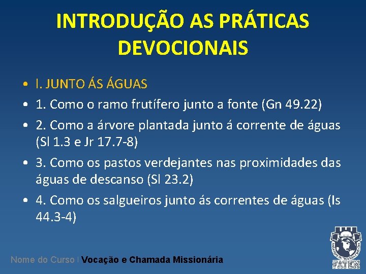 INTRODUÇÃO AS PRÁTICAS DEVOCIONAIS • l. JUNTO ÁS ÁGUAS • 1. Como o ramo