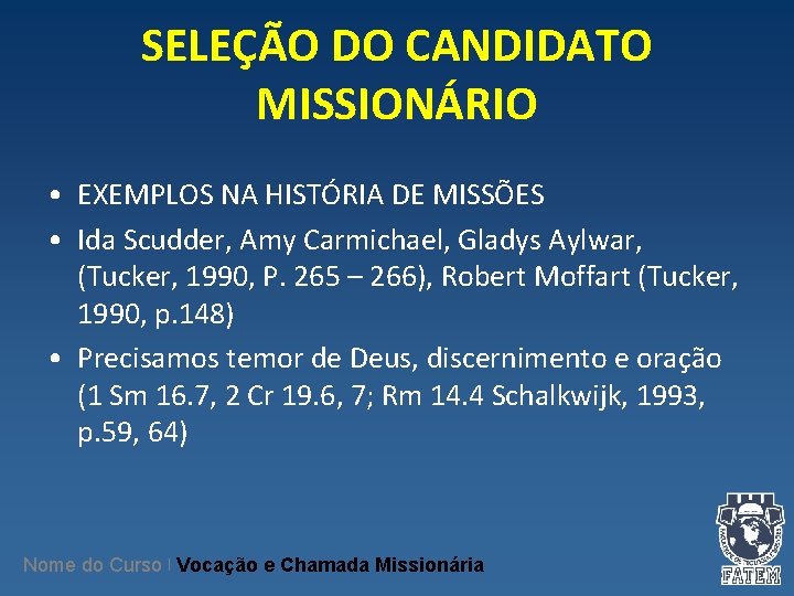 SELEÇÃO DO CANDIDATO MISSIONÁRIO • EXEMPLOS NA HISTÓRIA DE MISSÕES • Ida Scudder, Amy