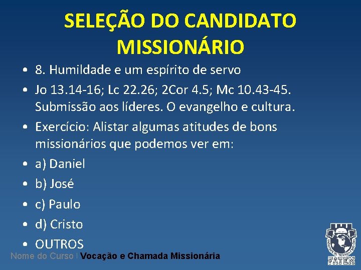 SELEÇÃO DO CANDIDATO MISSIONÁRIO • 8. Humildade e um espírito de servo • Jo