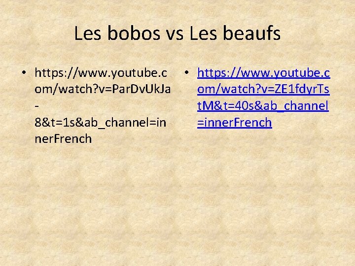 Les bobos vs Les beaufs • https: //www. youtube. c om/watch? v=Par. Dv. Uk.