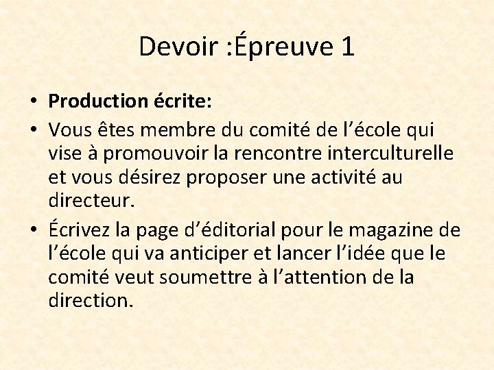 Devoir : Épreuve 1 • Production écrite: • Vous êtes membre du comité de