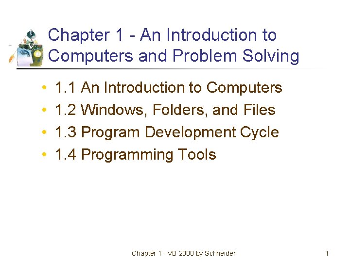 Chapter 1 - An Introduction to Computers and Problem Solving • • 1. 1