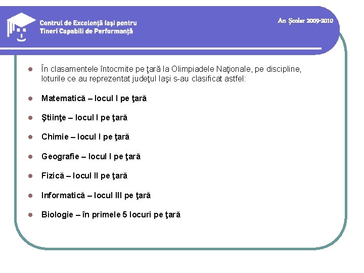 An şcolar 2009 -2010 l În clasamentele întocmite pe ţară la Olimpiadele Naţionale, pe An şcolar 2009 -2010 l În clasamentele întocmite pe ţară la Olimpiadele Naţionale, pe
