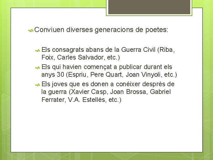  Conviuen diverses generacions de poetes: Els consagrats abans de la Guerra Civil (Riba,