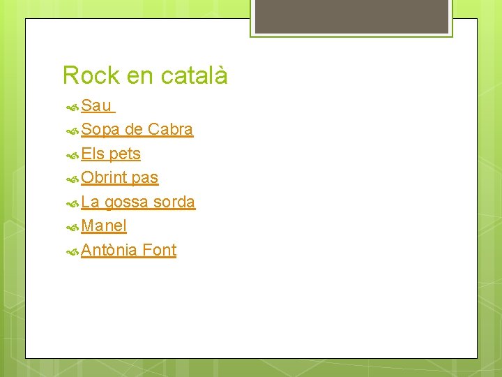 Rock en català Sau Sopa de Cabra Els pets Obrint pas La gossa sorda