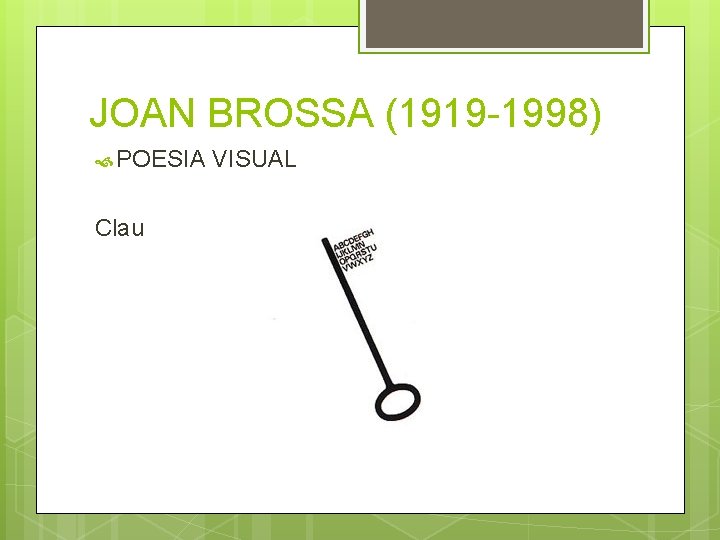JOAN BROSSA (1919 -1998) POESIA VISUAL Clau 