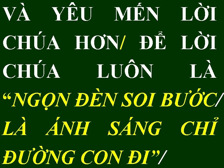 VÀ YÊU MẾN LỜI CHÚA HƠN/ ĐỂ LỜI CHÚA LUÔN LÀ “NGỌN ĐÈN SOI VÀ YÊU MẾN LỜI CHÚA HƠN/ ĐỂ LỜI CHÚA LUÔN LÀ “NGỌN ĐÈN SOI