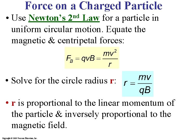 Force on a Charged Particle • Use Newton’s 2 nd Law for a particle