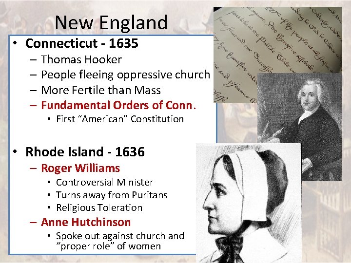 New England • Connecticut - 1635 – Thomas Hooker – People fleeing oppressive church