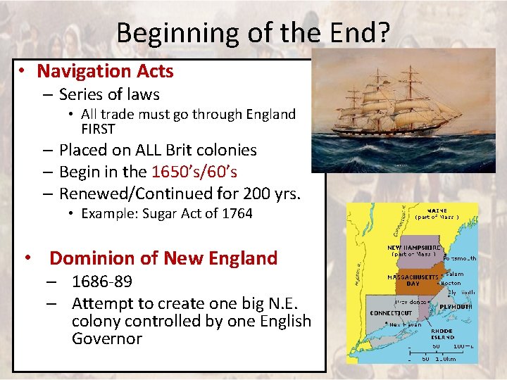 Beginning of the End? • Navigation Acts – Series of laws • All trade