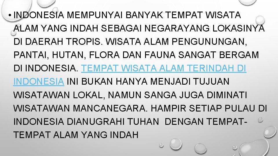  • INDONESIA MEMPUNYAI BANYAK TEMPAT WISATA ALAM YANG INDAH SEBAGAI NEGARAYANG LOKASINYA DI