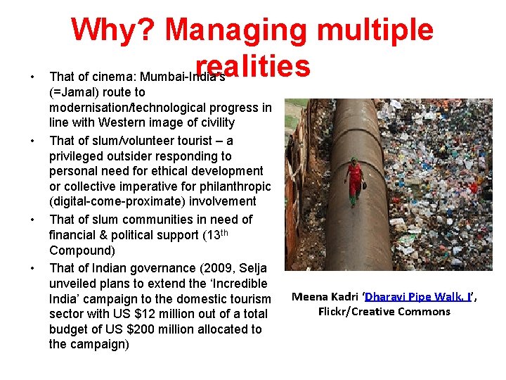  • • Why? Managing multiple realities That of cinema: Mumbai-India’s (=Jamal) route to
