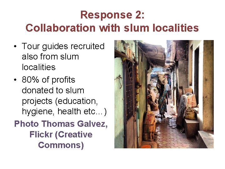 Response 2: Collaboration with slum localities • Tour guides recruited also from slum localities