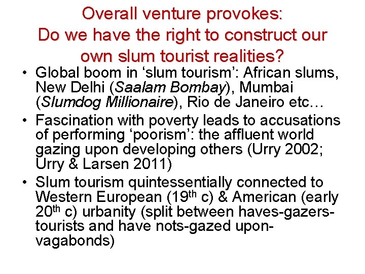 Overall venture provokes: Do we have the right to construct our own slum tourist