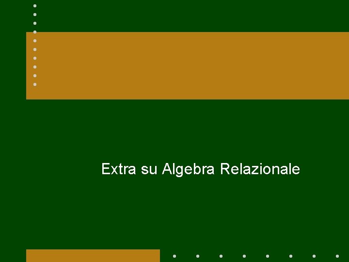 Extra su Algebra Relazionale 