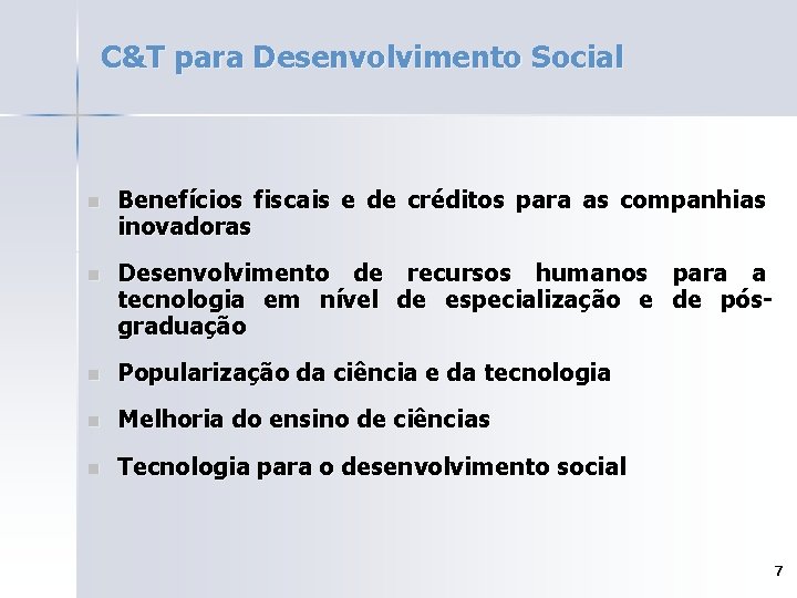 C&T para Desenvolvimento Social n Benefícios fiscais e de créditos para as companhias inovadoras