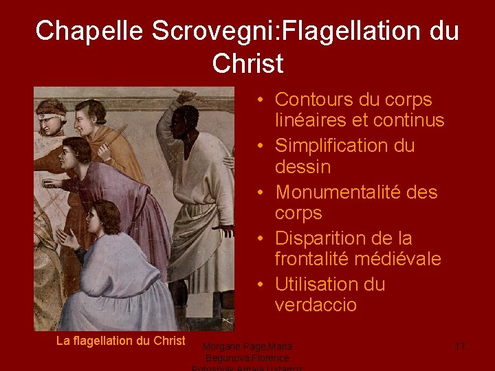 Chapelle Scrovegni: Flagellation du Christ • Contours du corps linéaires et continus • Simplification