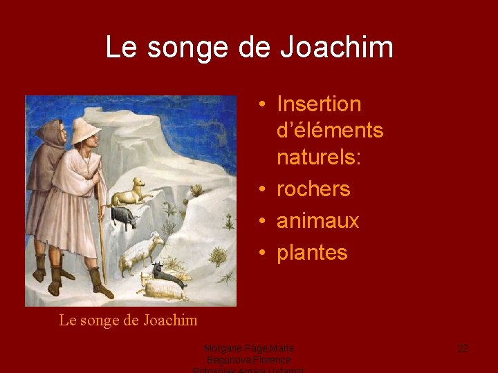 Le songe de Joachim • Insertion d’éléments naturels: • rochers • animaux • plantes