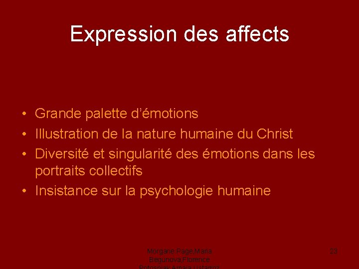 Expression des affects • Grande palette d’émotions • Illustration de la nature humaine du