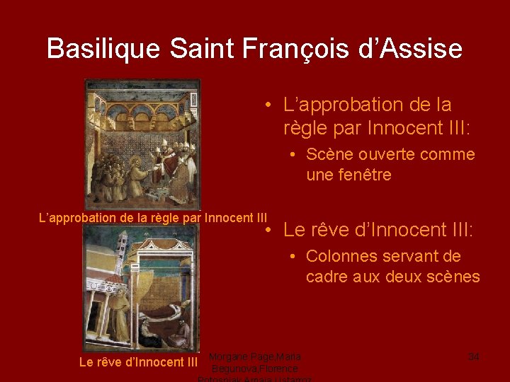 Basilique Saint François d’Assise • L’approbation de la règle par Innocent III: • Scène