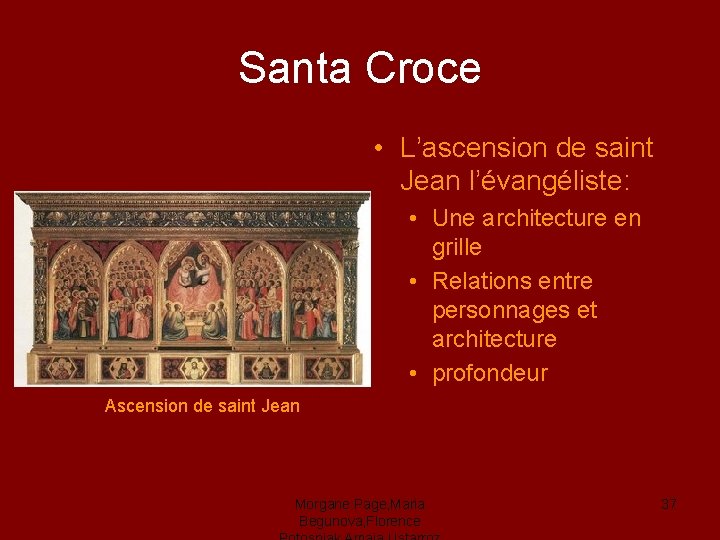 Santa Croce • L’ascension de saint Jean l’évangéliste: • Une architecture en grille •