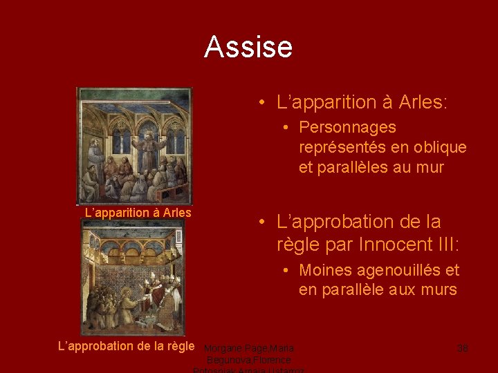 Assise • L’apparition à Arles: • Personnages représentés en oblique et parallèles au mur