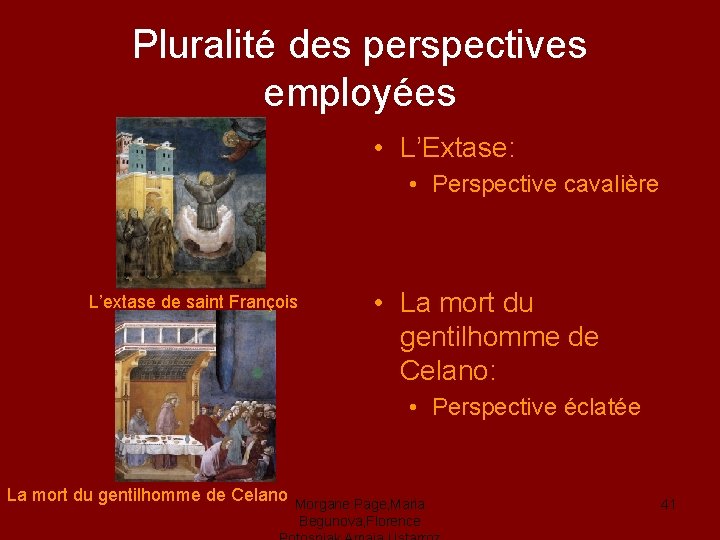 Pluralité des perspectives employées • L’Extase: • Perspective cavalière L’extase de saint François •