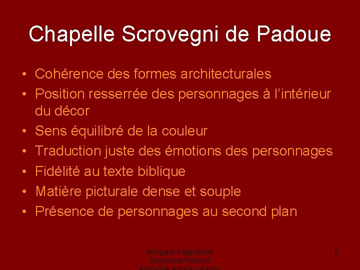 Chapelle Scrovegni de Padoue • Cohérence des formes architecturales • Position resserrée des personnages