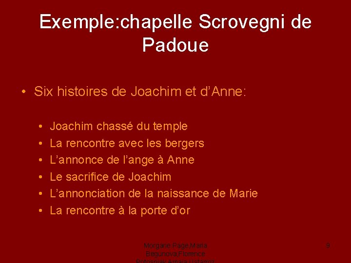 Exemple: chapelle Scrovegni de Padoue • Six histoires de Joachim et d’Anne: • •
