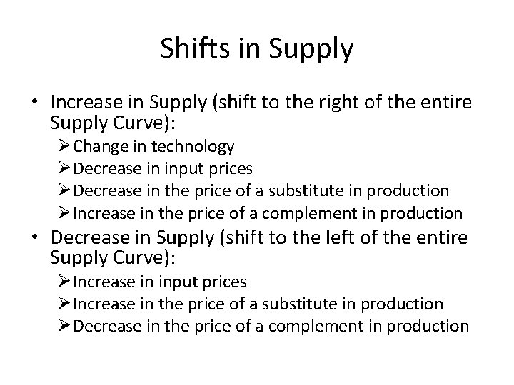 Shifts in Supply • Increase in Supply (shift to the right of the entire