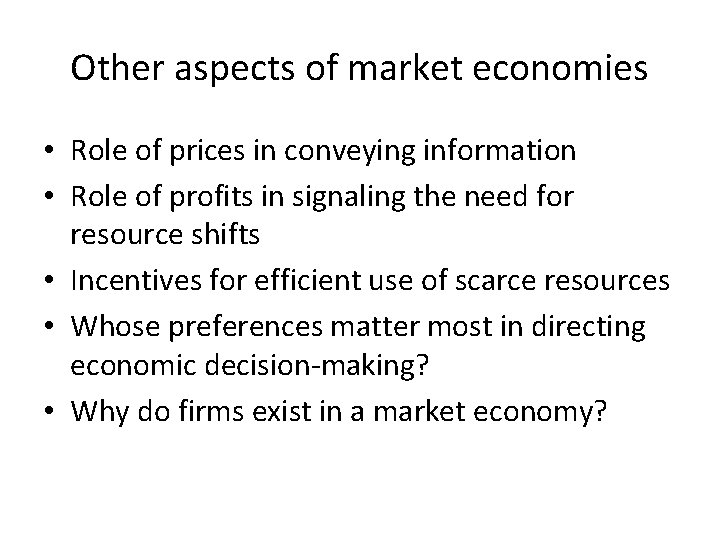 Other aspects of market economies • Role of prices in conveying information • Role