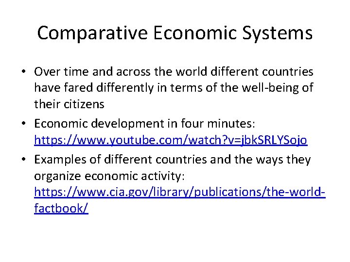 Comparative Economic Systems • Over time and across the world different countries have fared