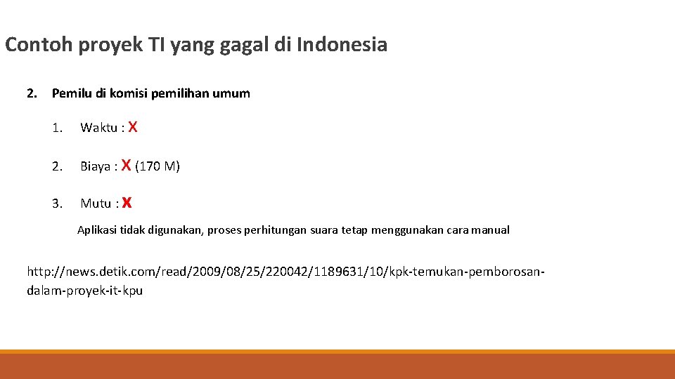  Contoh proyek TI yang gagal di Indonesia 2. Pemilu di komisi pemilihan umum